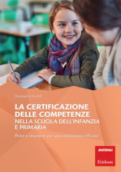 La certificazione delle competenze nella scuola dell infanzia e primaria. Prove e strumenti per una valutazione efficace