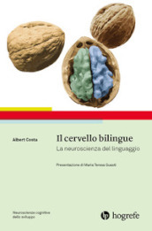Il cervello bilingue. La neuroscienza del linguaggio