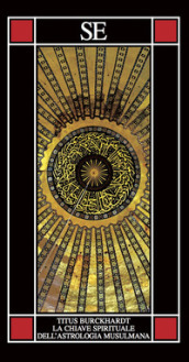 La chiave spirituale dell astrologia musulmana secondo Mohyiddîn Ibn  Arabî