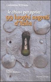 Le chiavi per aprire 99 luoghi segreti d Italia