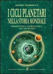 I cicli planetari nella storia mondiale. Prospettiva astrologica sul XXI secolo
