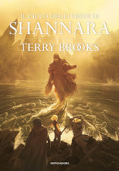 Il ciclo degli eredi di Shannara: Gli eredi di Shannara-Il druido di Shannara-La regina degli elfi di Shannara-I talismani di Shannara