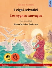 I cigni selvatici  Les cygnes sauvages (italiano  francese)