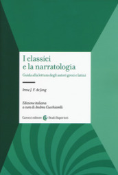 I classici e la narratologia. Guida alla lettura degli autori greci e latini