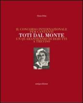 Il concorso internazionale per cantanti Toti dal Monte. Un quarantennio di debutti a Treviso