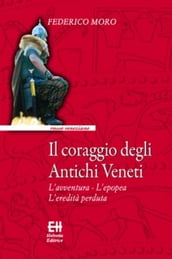 Il coraggio degli Antichi Veneti