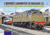 I depositi locomotive di Bologna 1973-2023. Il Circuito RFI di San Donato e gli analoghi impianti europei