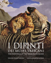 I dipinti dei Musei Vaticani-The paintings of the Vatican Museums. Ediz. bilingue