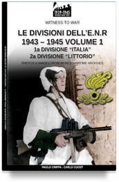 Le divisioni dell E.N.R. 1943-1945 - Vol. 1
