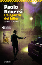 L eleganza del killer. La serie di Radeschi. 9.