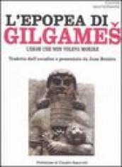 L epopea di Gilgames. L eroe che non voleva morire