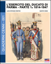 L esercito del Ducato di Parma. 1.1814-1847