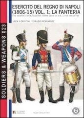 L esercito del regno di Napoli (1806-1815). Ediz italiana e inglese. Ediz. bilingue. 1: La fanteria