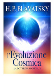 L evoluzione cosmica. La dottrina segreta