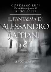 Il fantasma di Alessandro Appiani. Le voci lontane