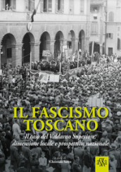 Il fascismo toscano. Il caso del Valdarno Superiore: dimensione locale e prospettiva nazionale
