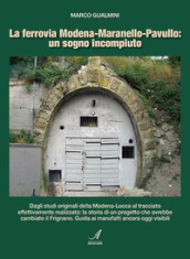 La ferrovia Modena-Maranello-Pavullo: un sogno incompiuto