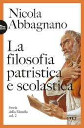 La filosofia patristica e scolastica. Storia della filosofia. 2.