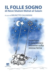 Il folle sogno di Neve Shalom Wahat al-Salam