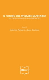 Il futuro del welfare sanitario. Un caso italiano e uno spagnolo