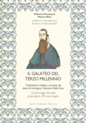 Il galateo del terzo millennio. Traduzione in italiano corrente del testo di monsignor Giovanni Della Casa
