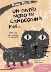 Un gatto nero in candeggina finì... 35 haiku per bambini di ogni età