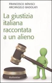 La giustizia italiana raccontata a un alieno