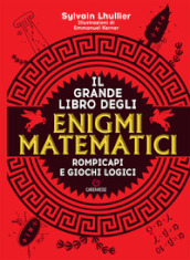 Il grande libro degli enigmi matematici