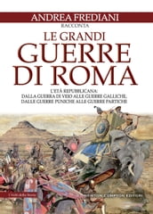 Le grandi guerre di Roma. L età repubblicana