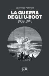 La guerra degli U-Boot 1939-1945