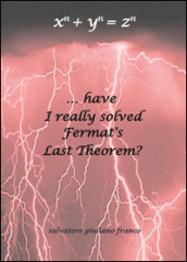 ...have I really solved Fermat s Last Theorem?