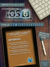 iOS 6: corso di programmazione pratico. Livello 3