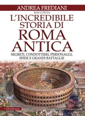L incredibile storia di Roma antica