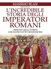 L incredibile storia degli imperatori romani