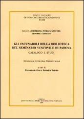 Gli incunaboli della Biblioteca del seminario vescovile di Padova