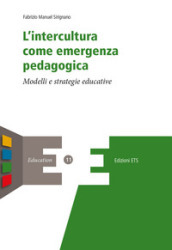 L intercultura come emergenza pedagogica. Modelli e strategie educative