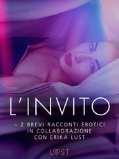 L invito - 2 brevi racconti erotici in collaborazione con Erika Lust