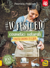 #io resto bio. 40 ricette di cosmetici naturali dalla cucina di casa. Libro 4D