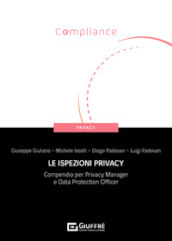 Le ispezioni privacy. Compendio per Privacy Manager e Data Protection Officer