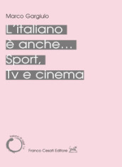 L italiano è anche... Sport, Tv e cinema
