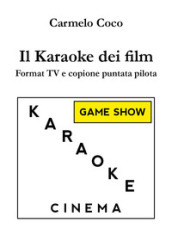 Il karaoke dei film. Format TV e copione puntata pilota