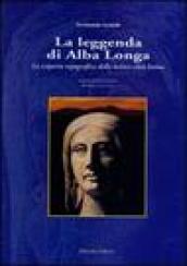La leggenda di Alba Longa. La scoperta topografica della mitica città latina