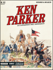 La leggenda del generale. Ken Parker classic. 32.