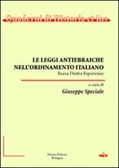 Le leggi antiebraiche nell ordinamento italiano. Razza diritto esperienze