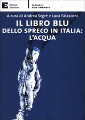 Il libro blu dello spreco in Italia: l acqua