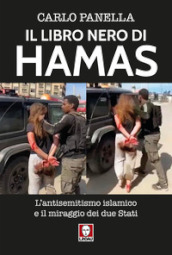 Il libro nero di Hamas. L antisemitsmo islamico e il miraggio dei due Stati