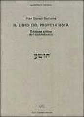 Il libro del profeta Osea. Ediz. critica del testo ebraico
