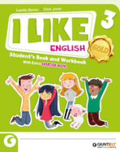 I like English. Gold. With Student s book, Active book 1, Exercise book. Per la Scuola elementare. Con e-book. Con espansione online. Vol. 3