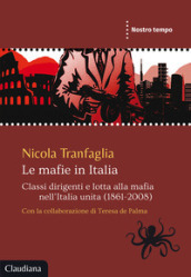 Le mafie in Italia. Classi dirigenti e lotta alla mafia nell Italia unita (1861-2008)