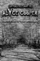 La maledizione di Alyce Cooper. Frammenti di un sogno americano